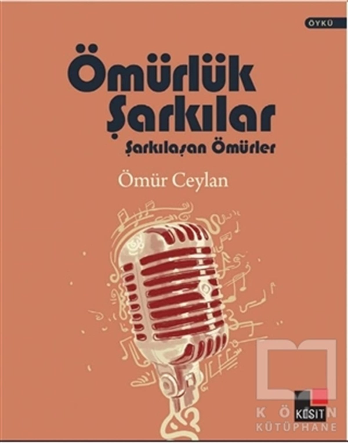 Ömür CeylanHikaye (Öykü) KitaplarıÖmürlük Şarkılar