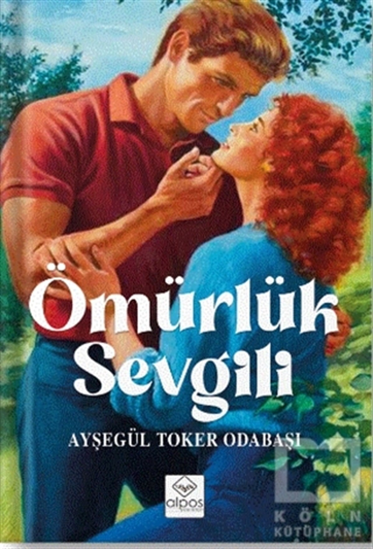 Ayşegül Toker OdabaşıTürkçe RomanlarÖmürlük Sevgili