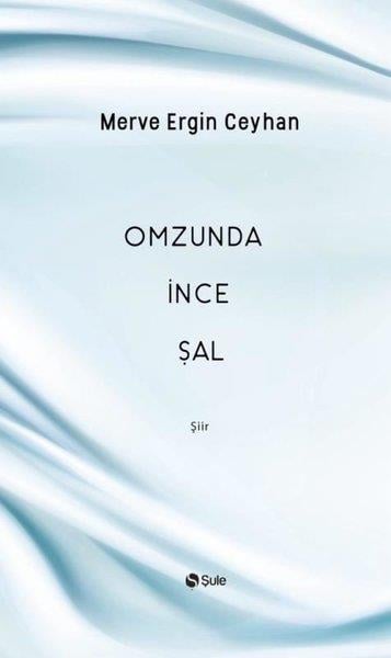 Merve Ergin CeyhanTürk ŞiiriOmzunda İnce Şal