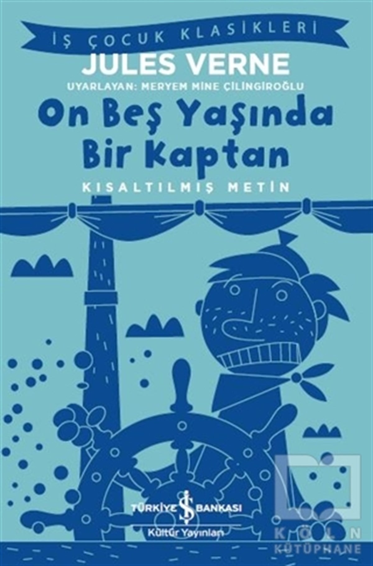 Jules VerneÇocuk RomanlarıOn Beş Yaşında Bir Kaptan (Kısaltılmış Metin)