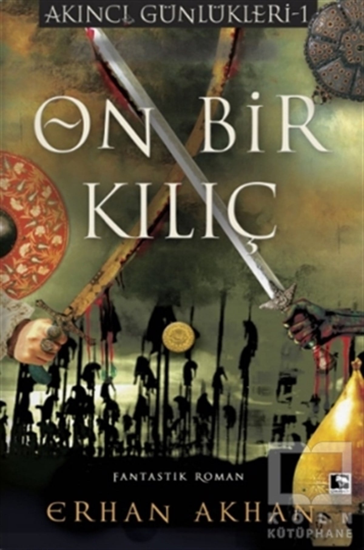 Erhan AkhanFantastikOn Bir Kılıç - Akıncı Günlükleri 1