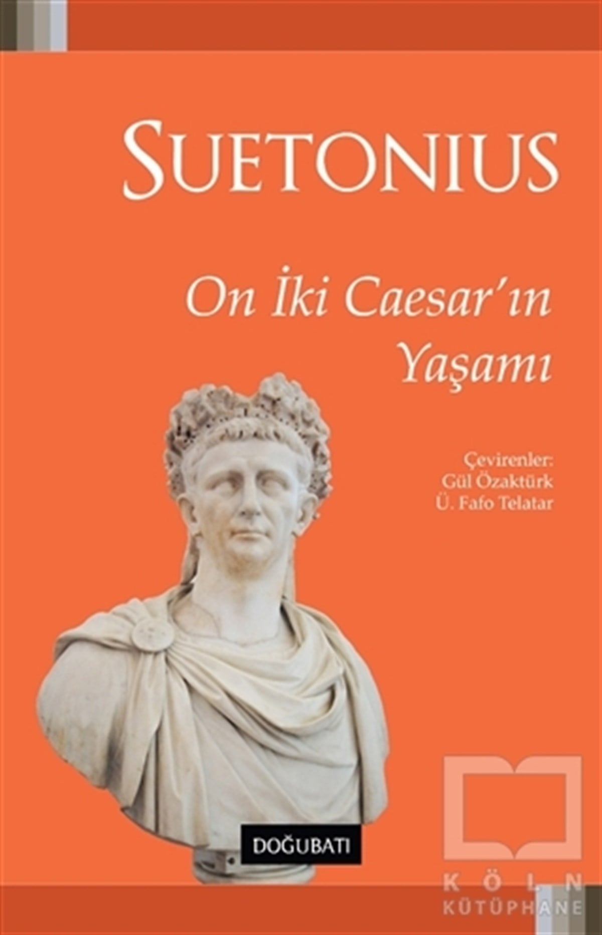 Gaius Suetonius TranquillusÖnemli Olaylar ve Biyografi - OtobiyografiOn İki Caesar'ın Yaşamı