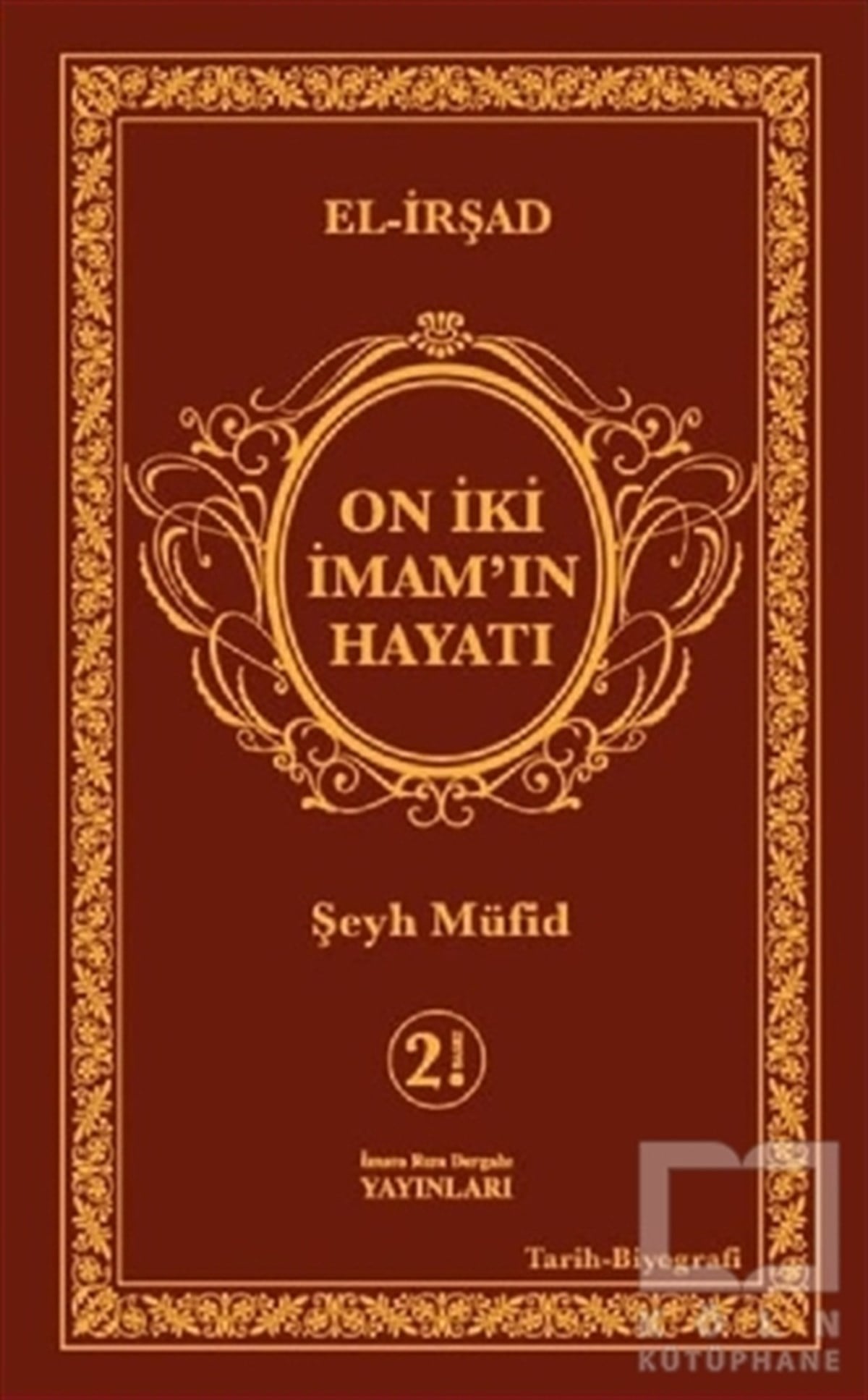 Şeyh Müfidİslami Biyografi ve Otobiyografi KitaplarıOn İki İmam’ın Hayatı (El-İrşad)