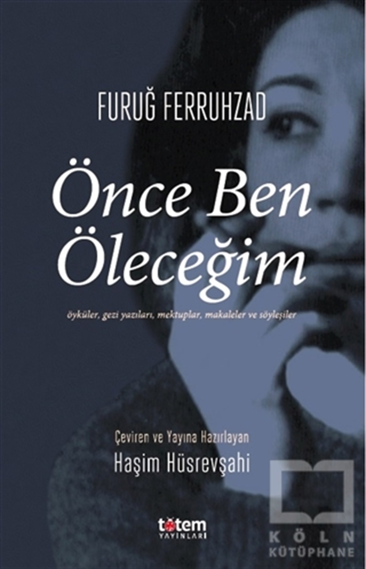 Furuğ FerruhzadDenemeÖnce Ben Öleceğim