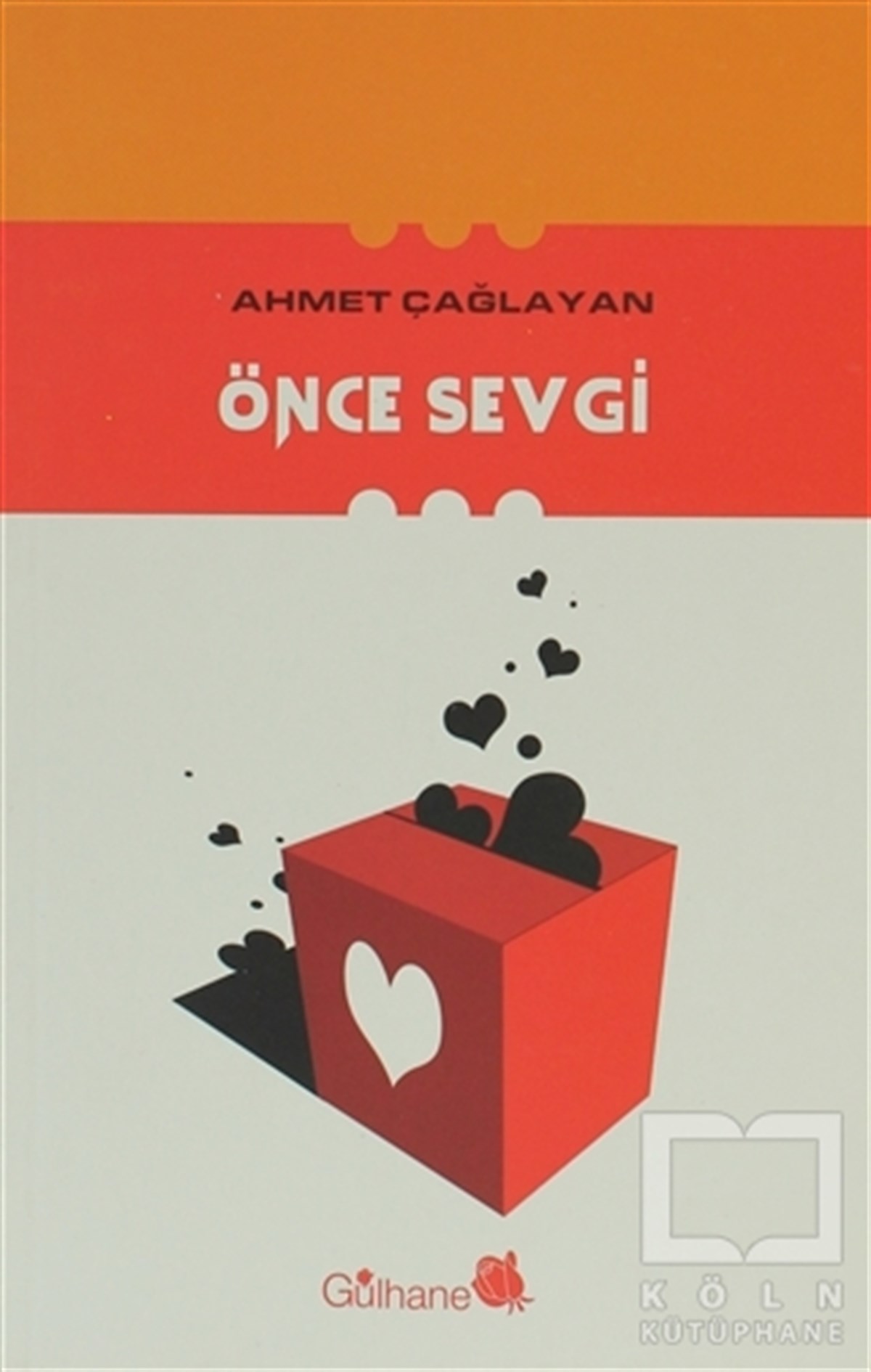 Ahmet ÇağlayanŞiirÖnce Sevgi