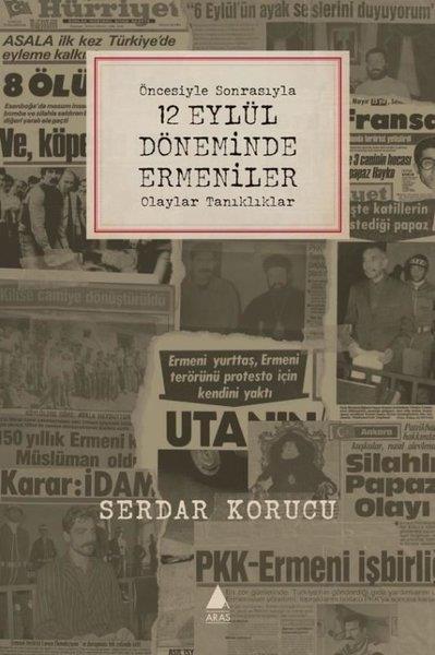 Serdar KorucuEtnolojiÖncesiyle Sonrasıyla 12 Eylül Döneminde Ermeniler - Olaylar Tanıklıklar