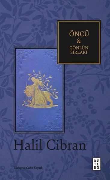 Halil CibranDeneme KitaplarıÖncü - Gönlün Sırları