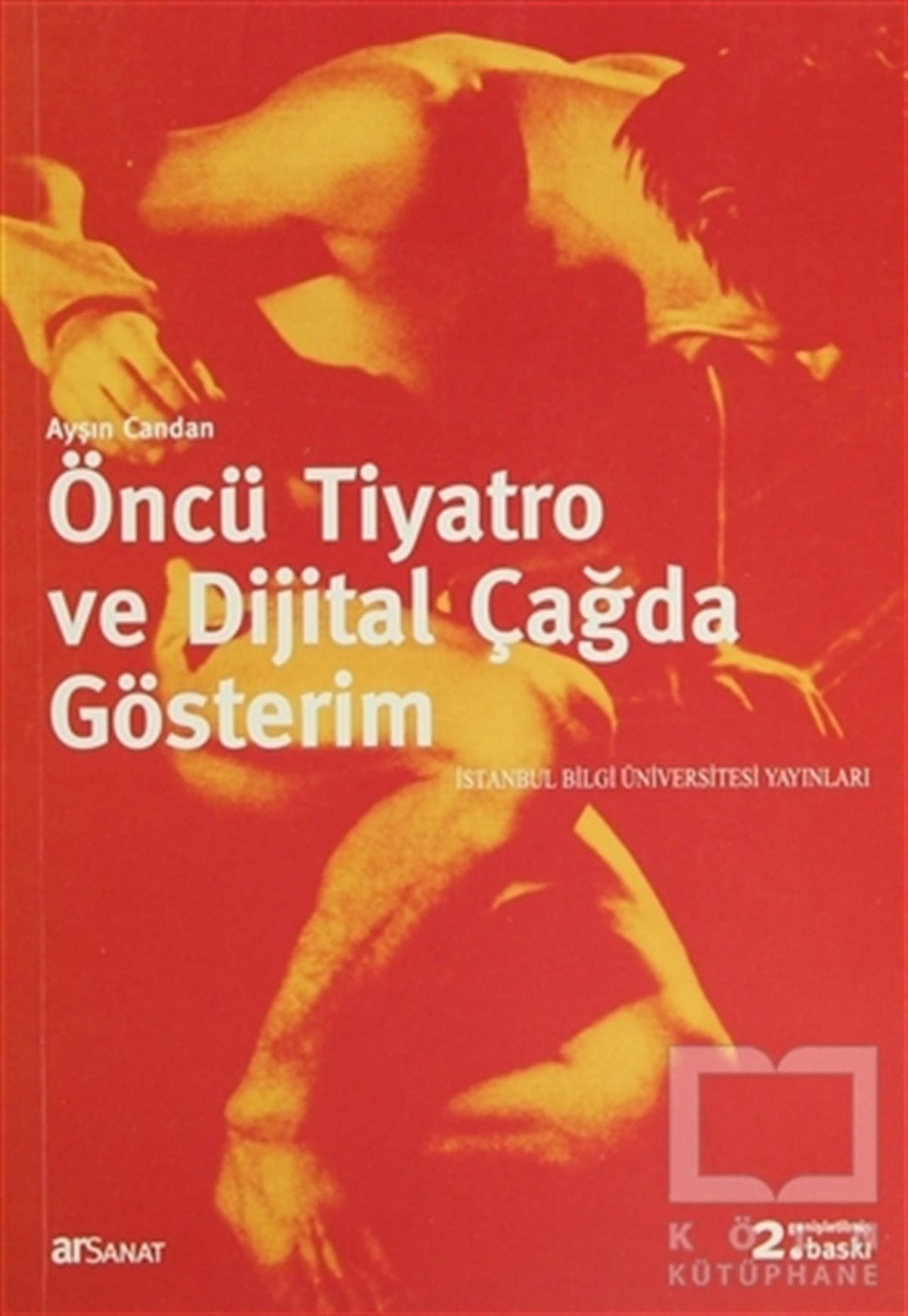 Ayşın CandanSahne SanatlarıÖncü Tiyatro ve Dijital Çağda Gösterim