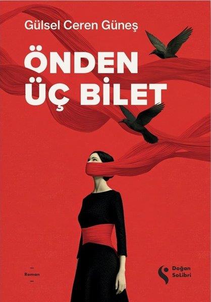 Gülsel Ceren GüneşTürk RomaniÖnden Üç Bilet