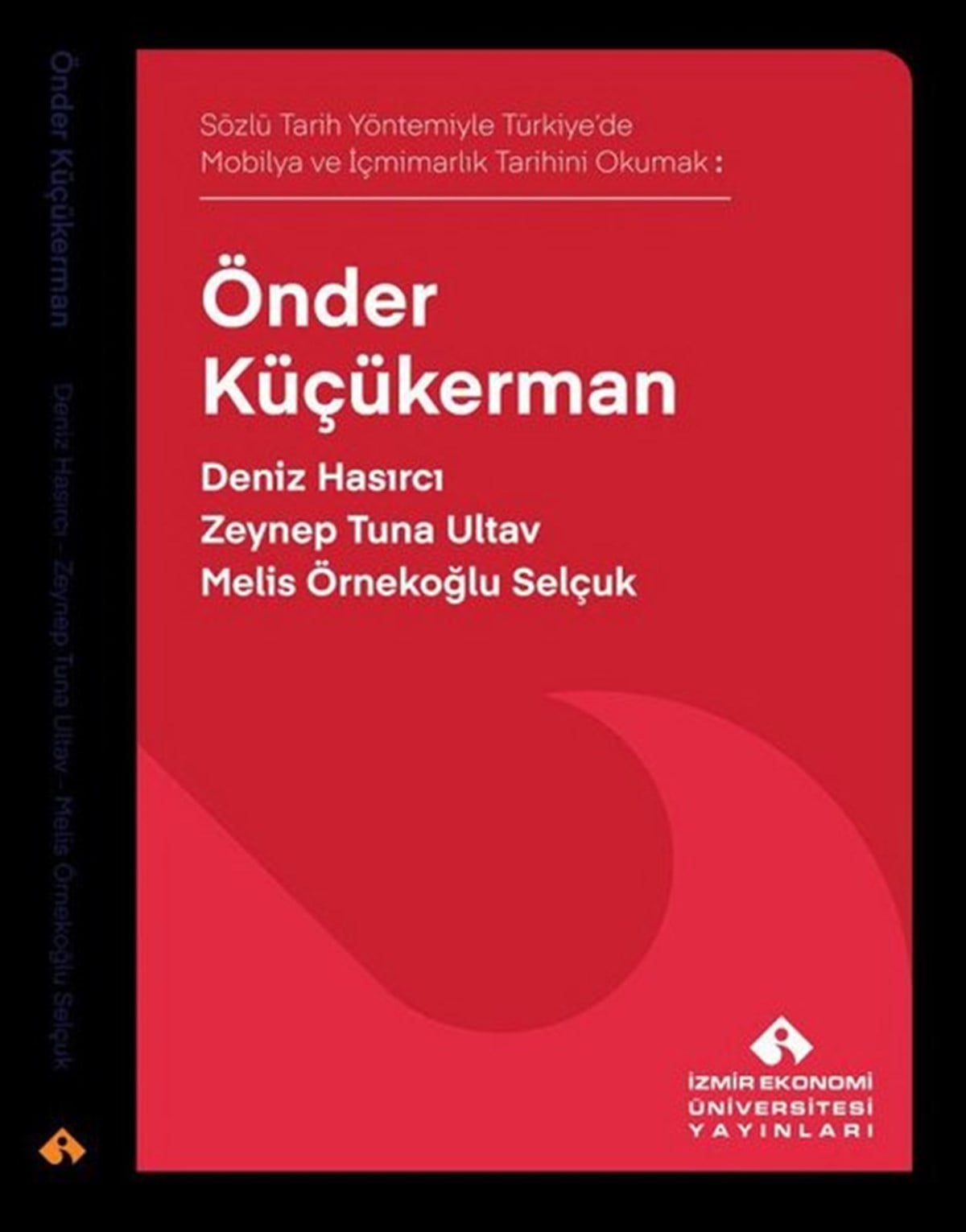 Deniz HasırcıSosyal BilimlerÖnder Küçükerman - Sözlü Tarih Yöntemiyle Türkiye'de Mobilya ve İçmimarlık Tarihini Okumak