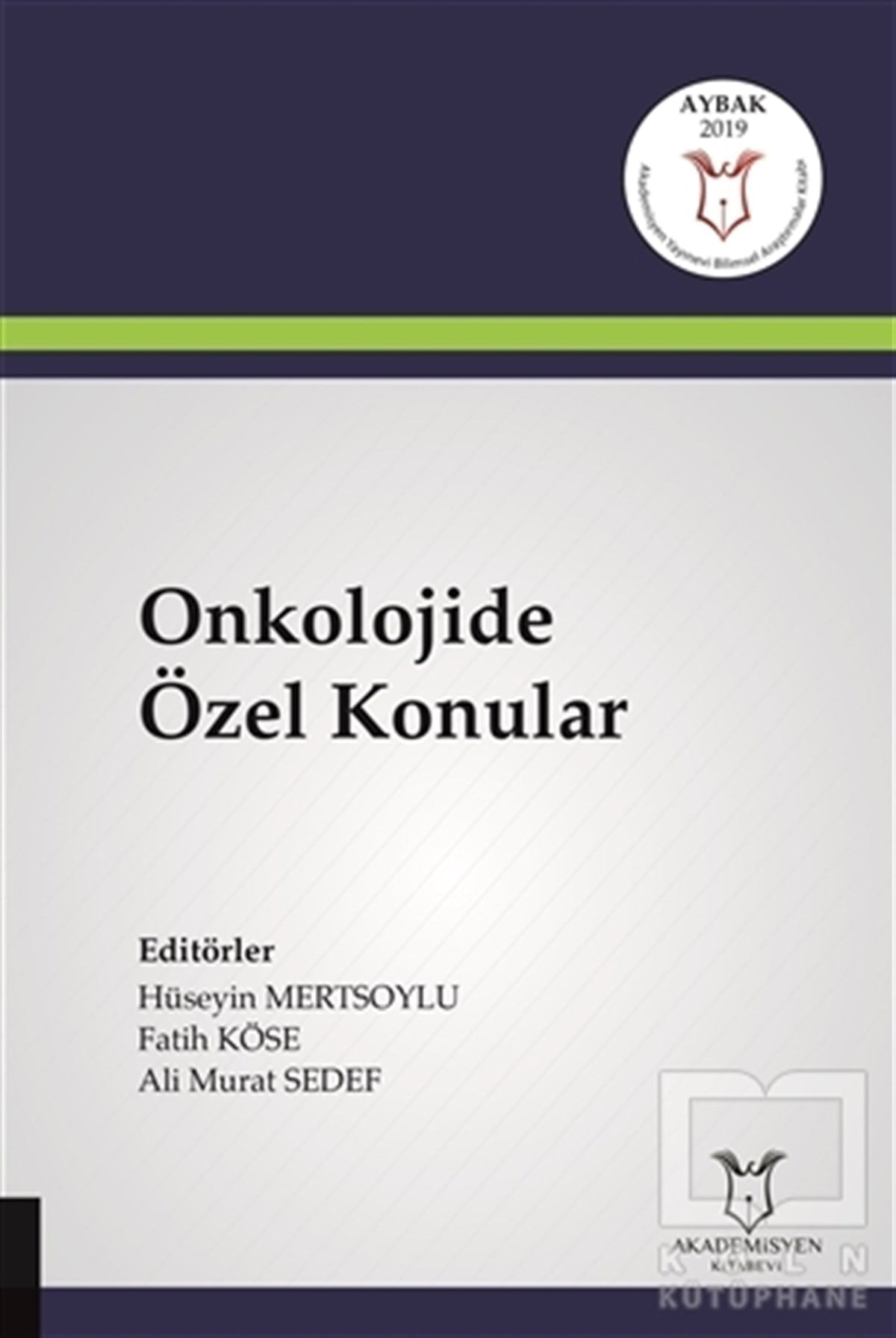 Hüseyin MertsoyluTıp BilimleriOnkolojide Özel Konular