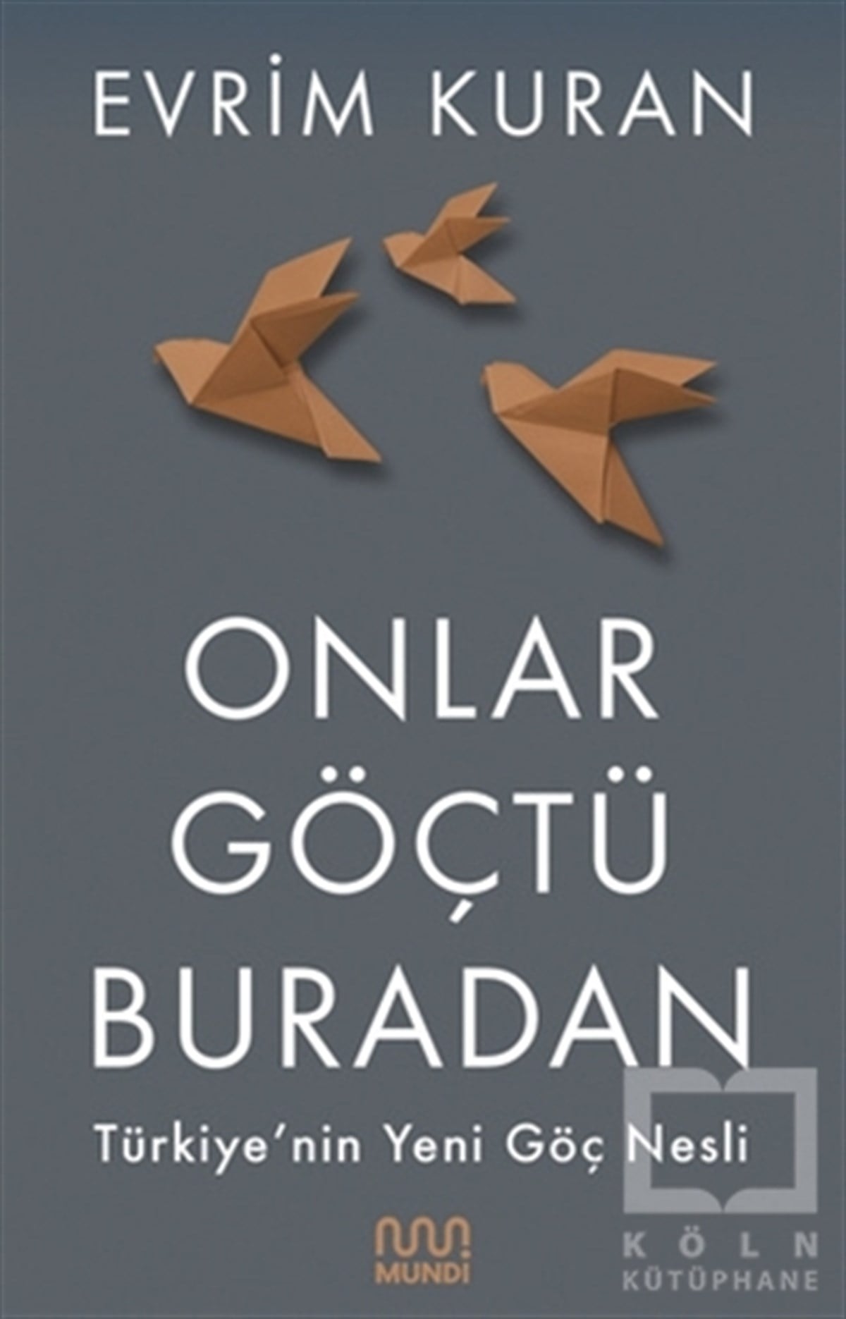 Evrim KuranGenel Sosyoloji KitaplarıOnlar Göçtü Buradan