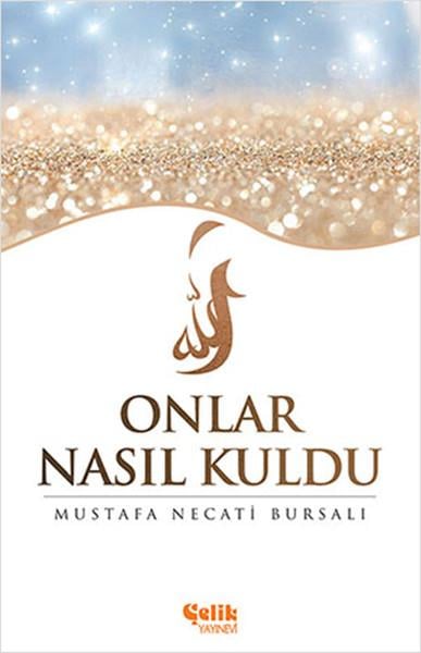 Mustafa Necati Bursalıİslami KitaplarOnlar Nasıl Kuldu