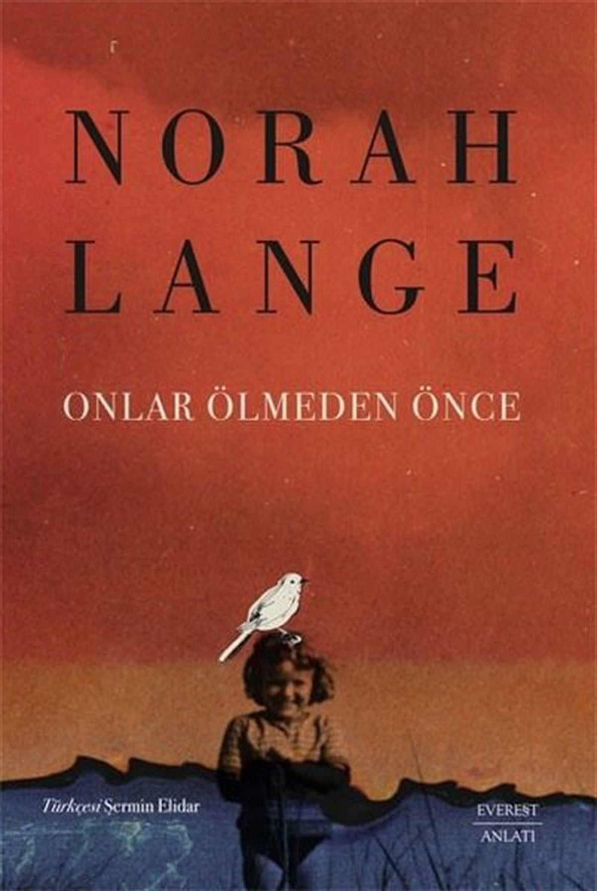 Norah LangeAnlatıOnlar Ölmeden Önce