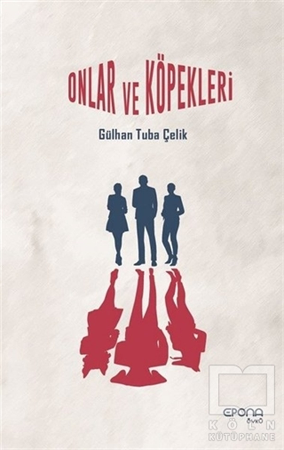 Gülhan Tuba ÇelikHikaye (Öykü) KitaplarıOnlar ve Köpekleri