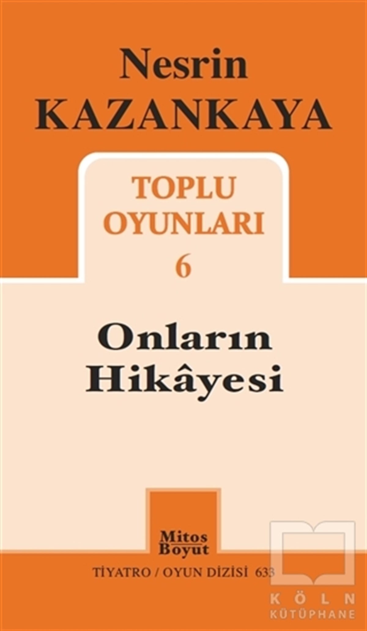 Nesrin KazankayaSenaryo KitaplarıOnların Hikayesi / Toplu Oyunları 6