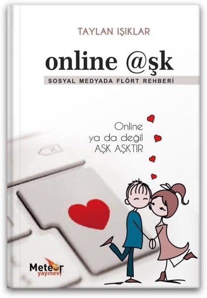 Taylan IşıklarMedyaOnline Aşk Sosyal Medyada Flört Rehberi - Online Ya da Değil Aşk Aşktır
