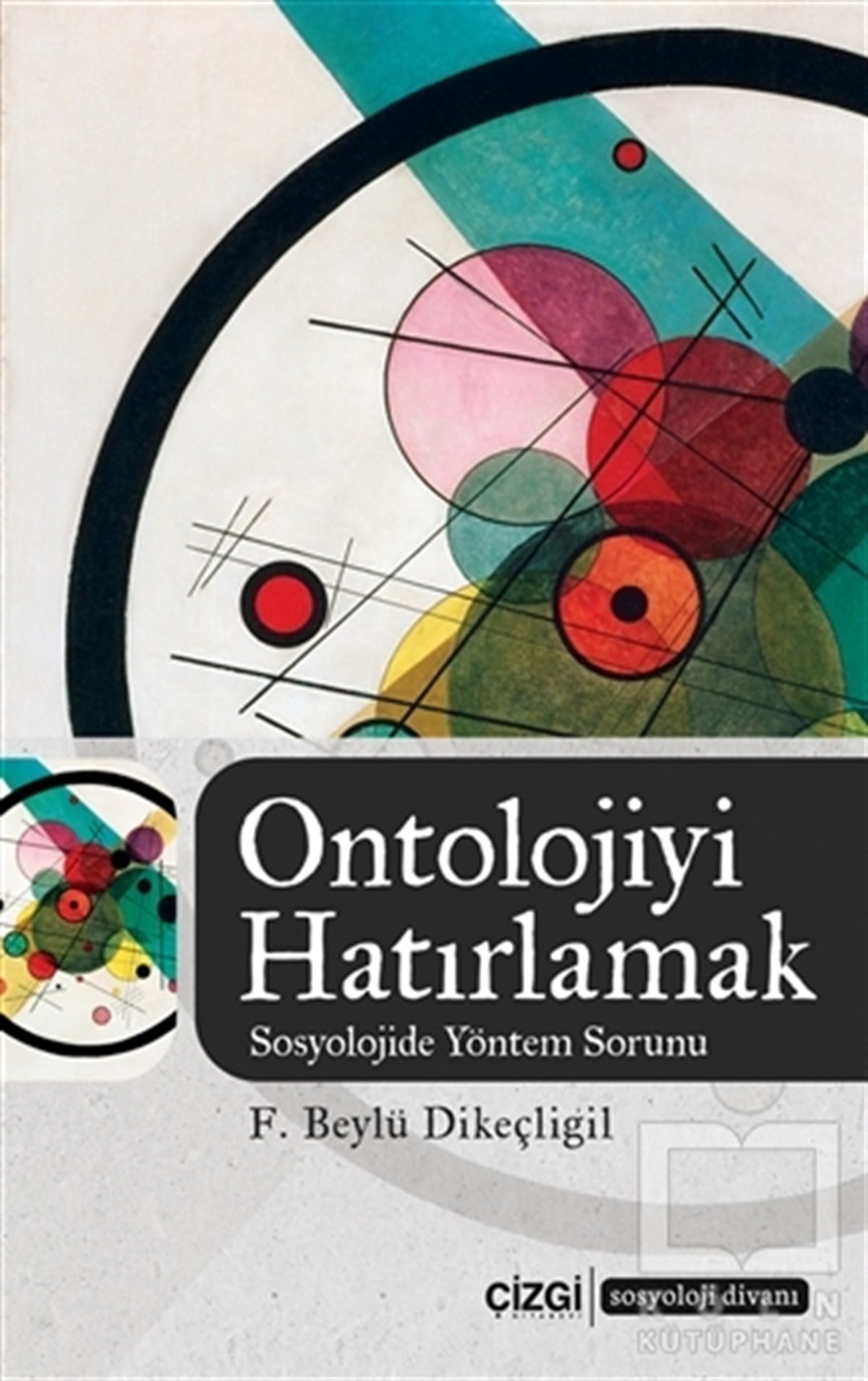 F. Beylü DikeçligilGenel SosyolojiOntolojiyi Hatırlamak