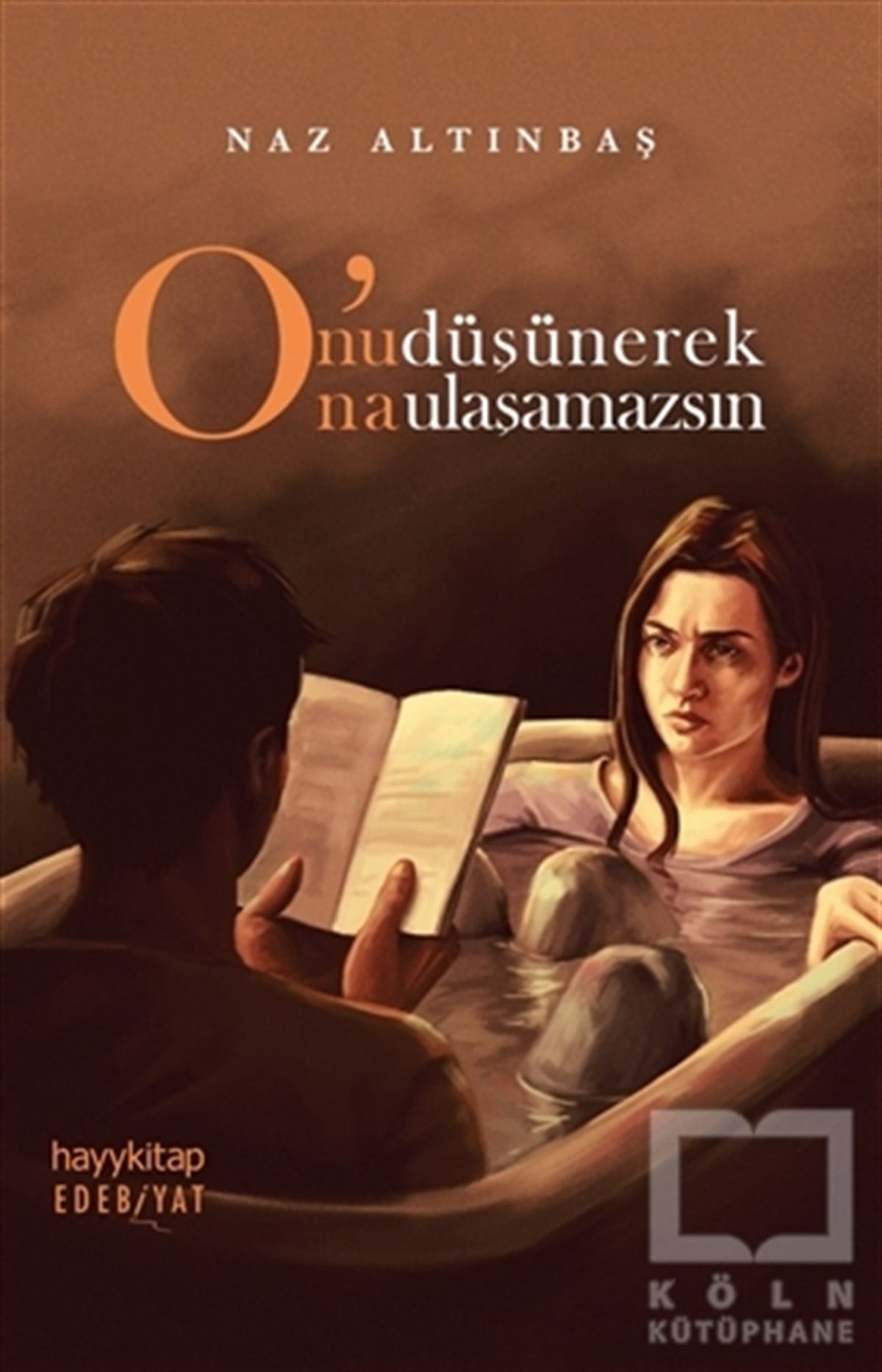 Naz AltınbaşDeneme KitaplarıO'nu Düşünerek O'na Ulaşamazsın