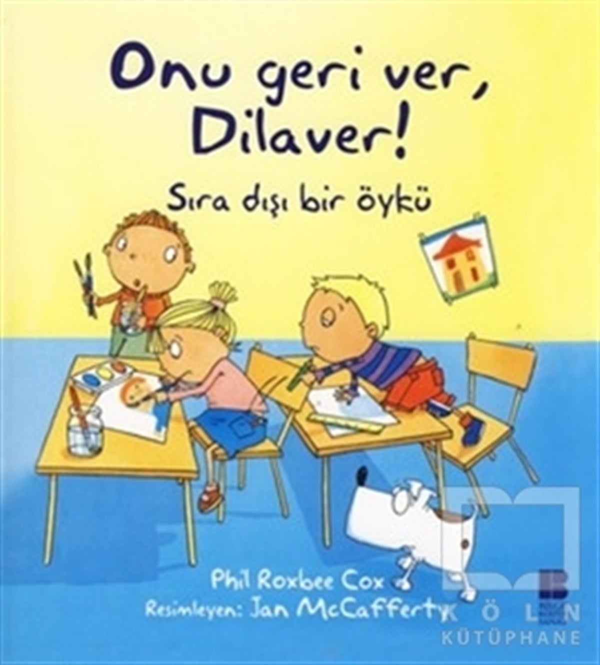 Phil Roxbee CoxHikayelerOnu Geri Ver, Dilaver!