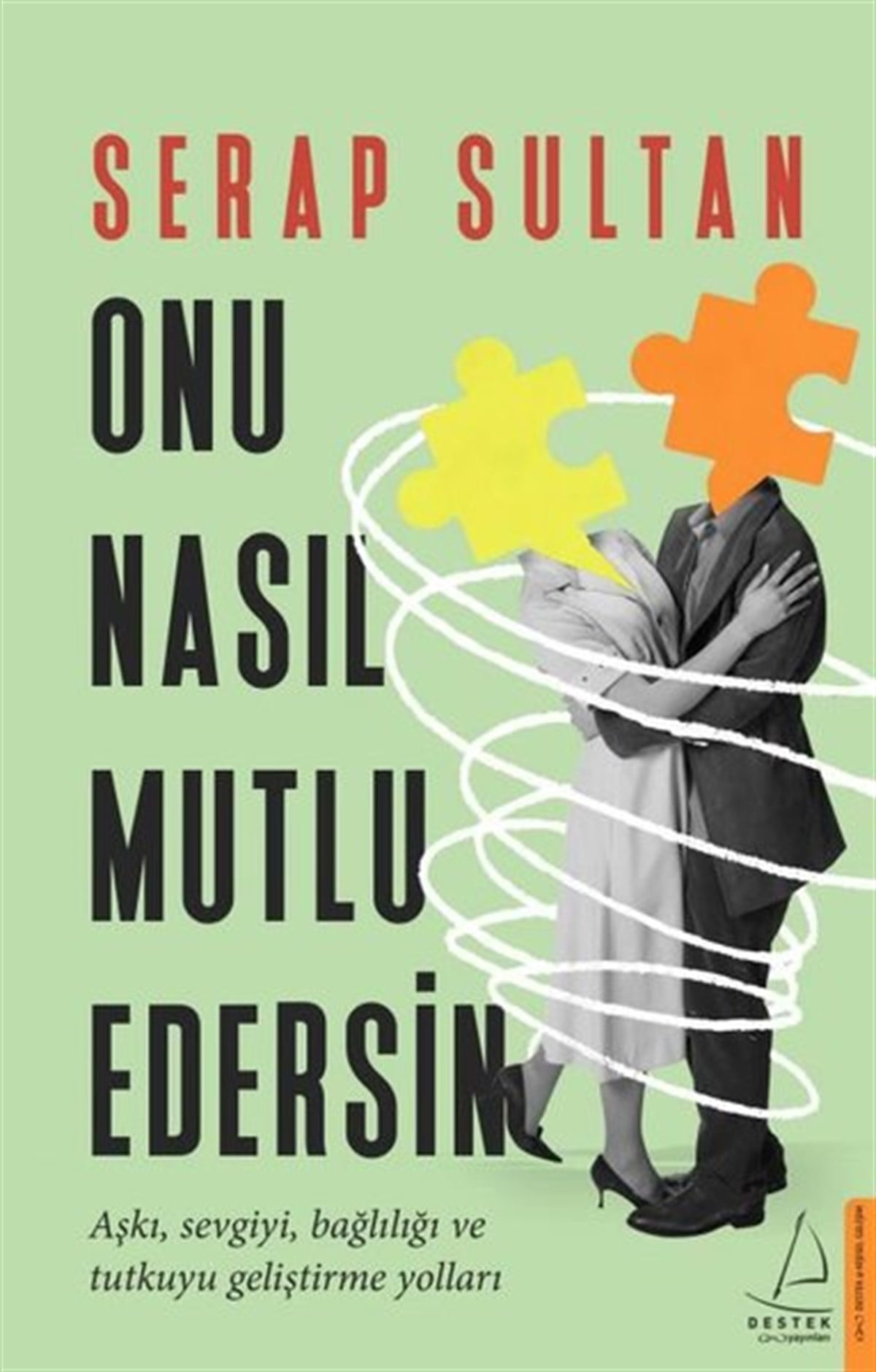 Serap SultanKişisel Gelişim KitaplarıOnu Nasıl Mutlu Edersin