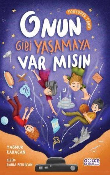 Yağmur KaracanÇocuk Gençlik RomanlarıOnun Gibi Yaşamaya Var Mısın - Youtuber Tarık