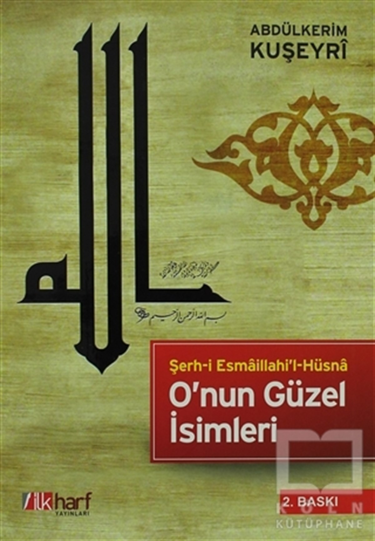 Abdülkerim KuşeyriTasavvuf - Mezhepler - TarikatlarO’nun Güzel İsimleri