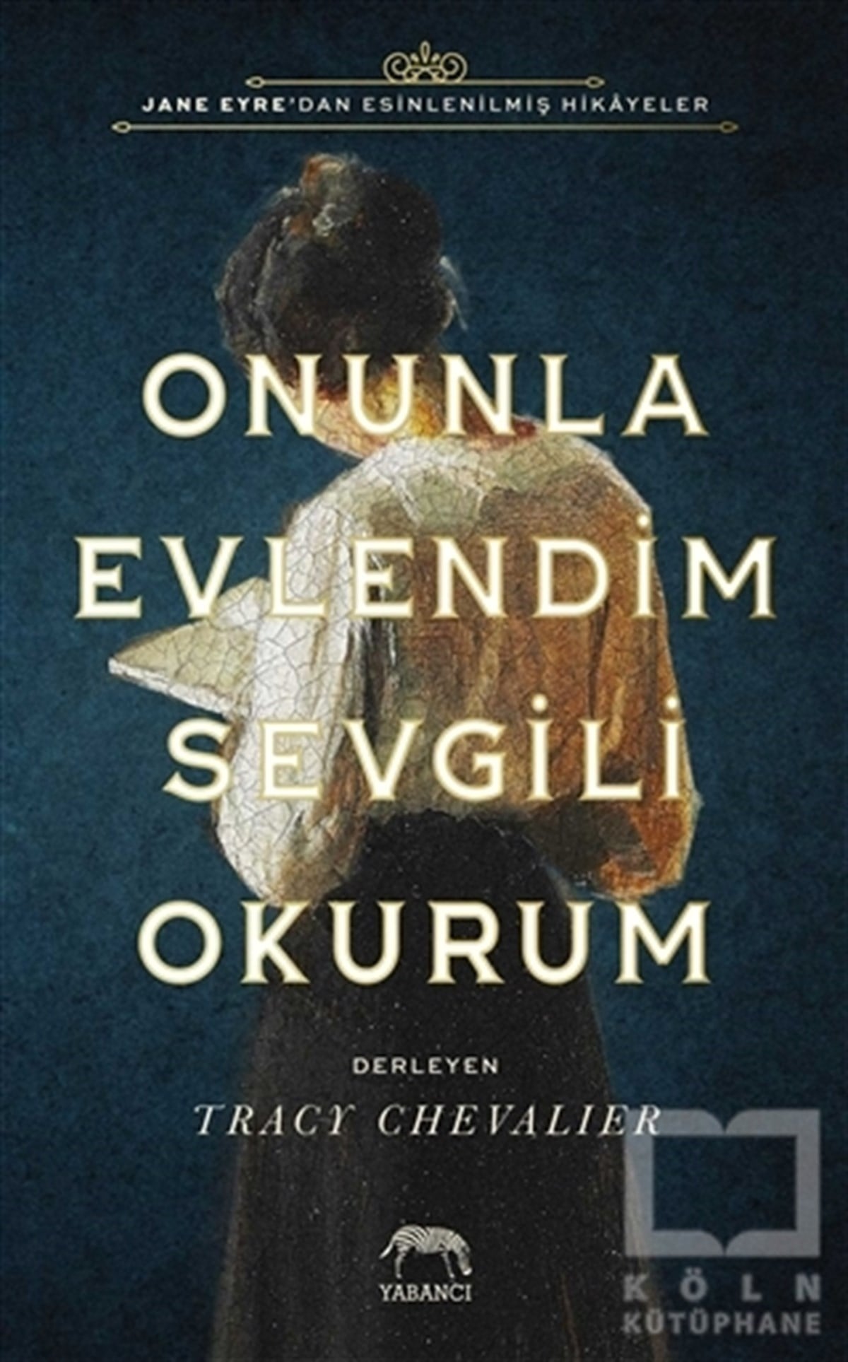 Tracy ChevalierAşk Kitapları & Aşk RomanlarıOnunla Evlendim Sevgili Okurum