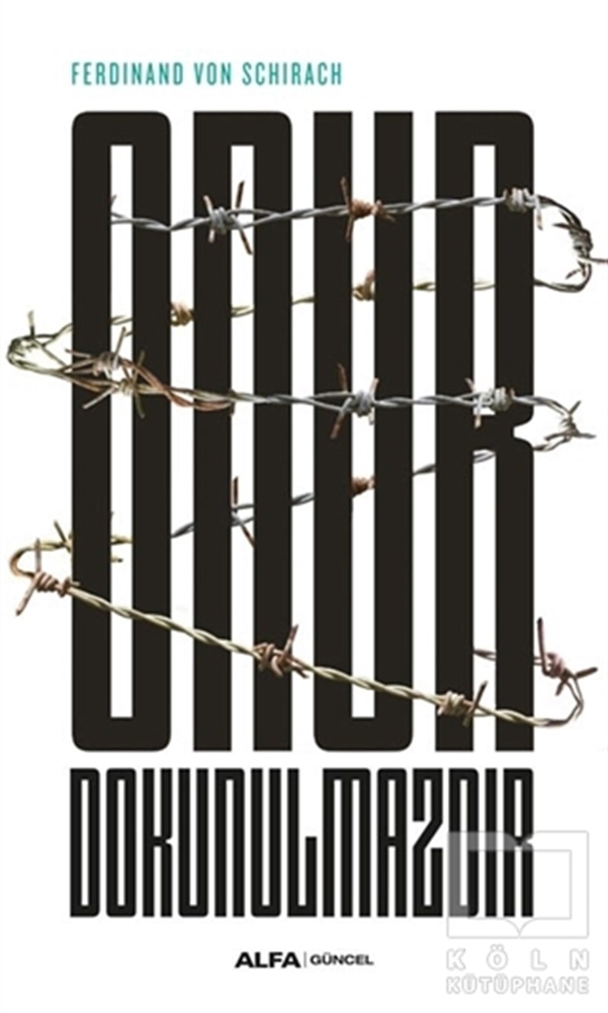 Ferdinand von SchirachGüncelOnur Dokunulmazdır