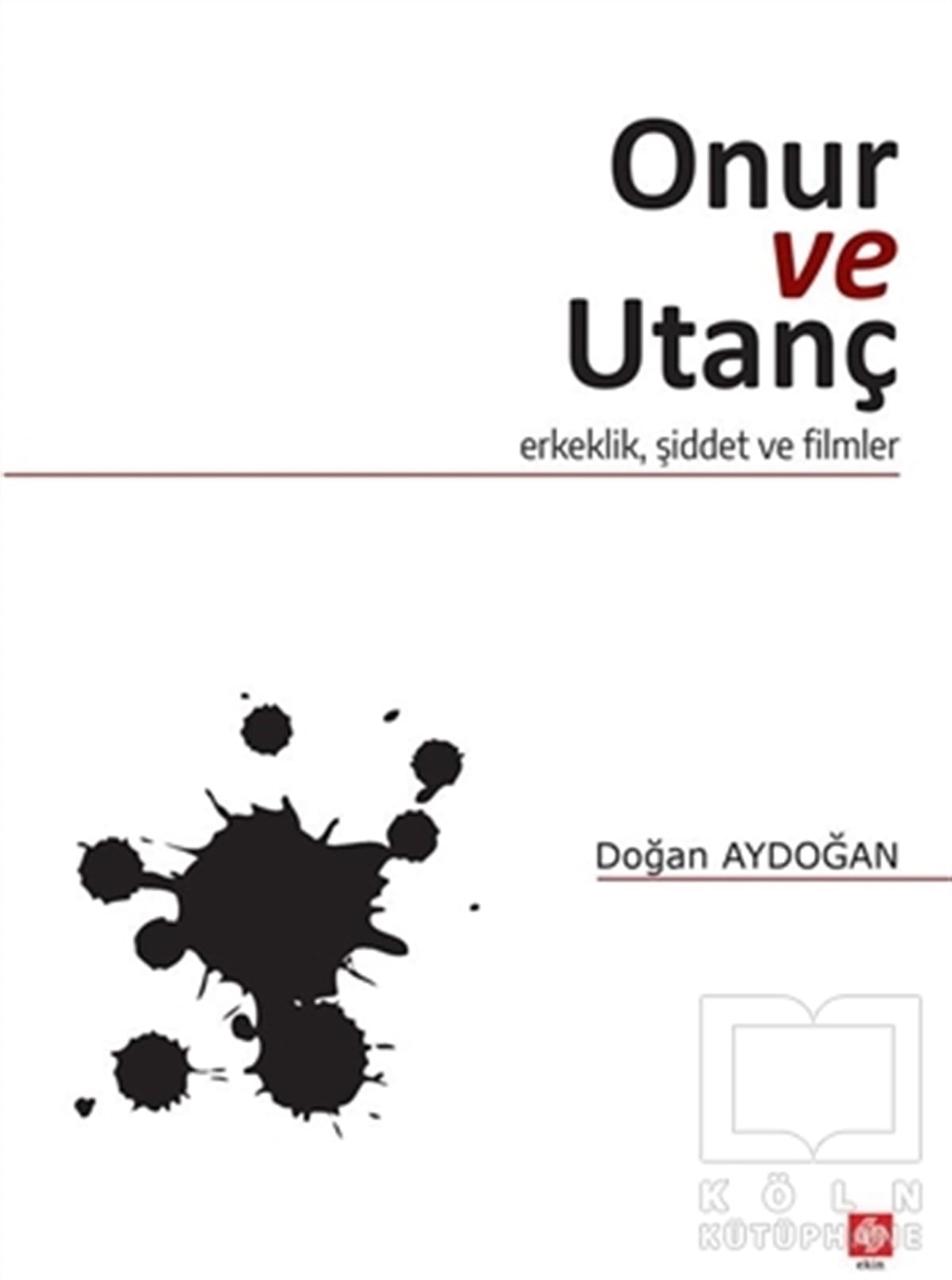 Doğan AydoğanDiğerOnur ve Utanç