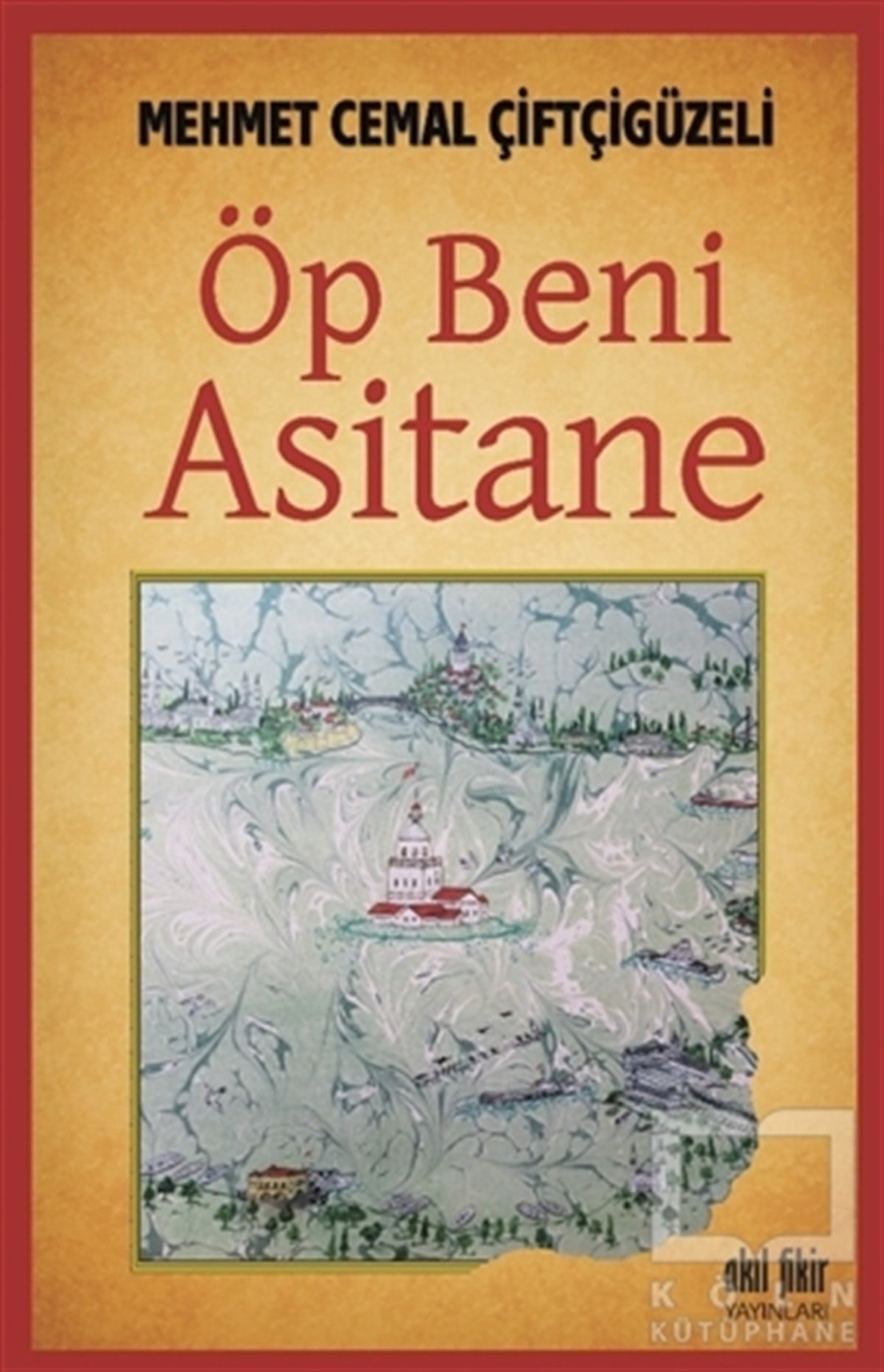 Mehmet Cemal ÇiftçigüzeliTürkçe RomanlarÖp Beni Asitane