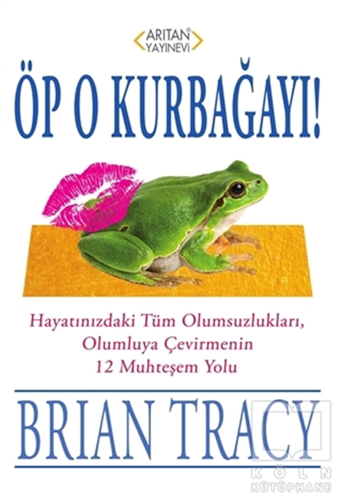 Brian TracyKişisel GelişimÖp O Kurbağayı!