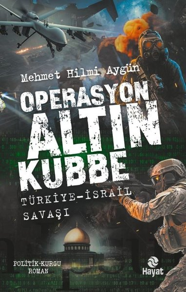 Mehmet Hilmi AygünTürk RomaniOperasyon Altın Kubbe: Türkiye - İsrail Savaşı