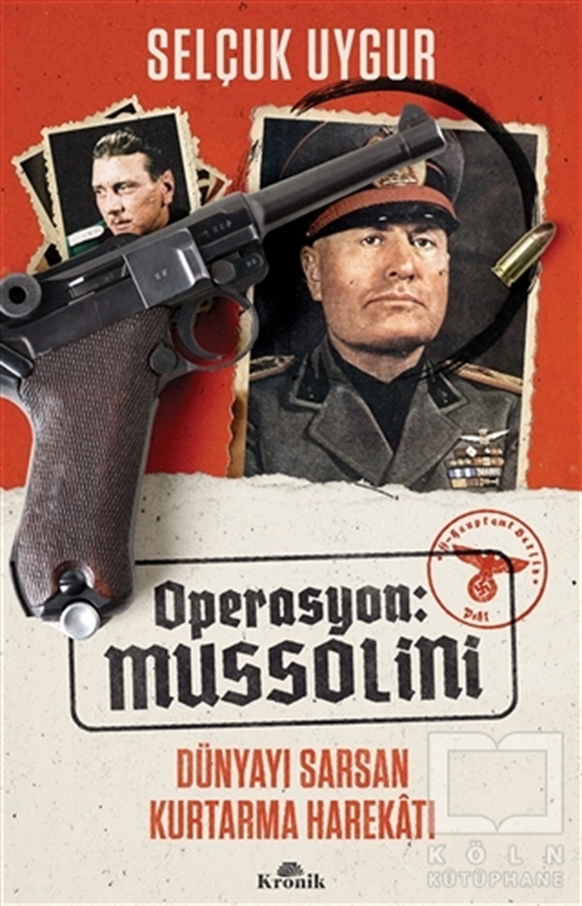Selçuk UygurAraştırma - İncelemeOperasyon: Mussolini