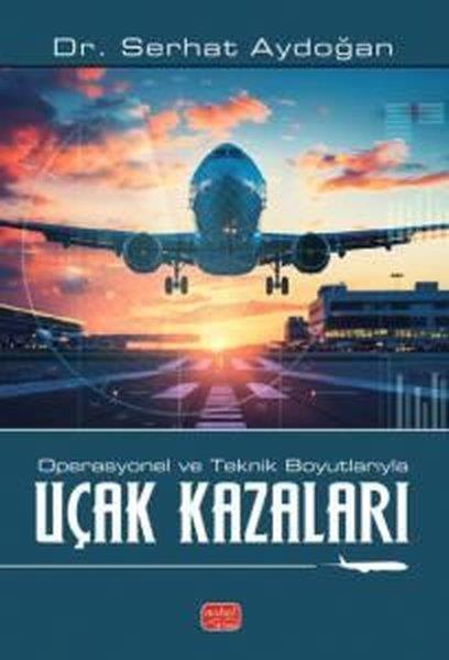 Serhat AydoğanEğitimOperasyonel ve Teknik Boyutlarıyla Uçak Kazaları