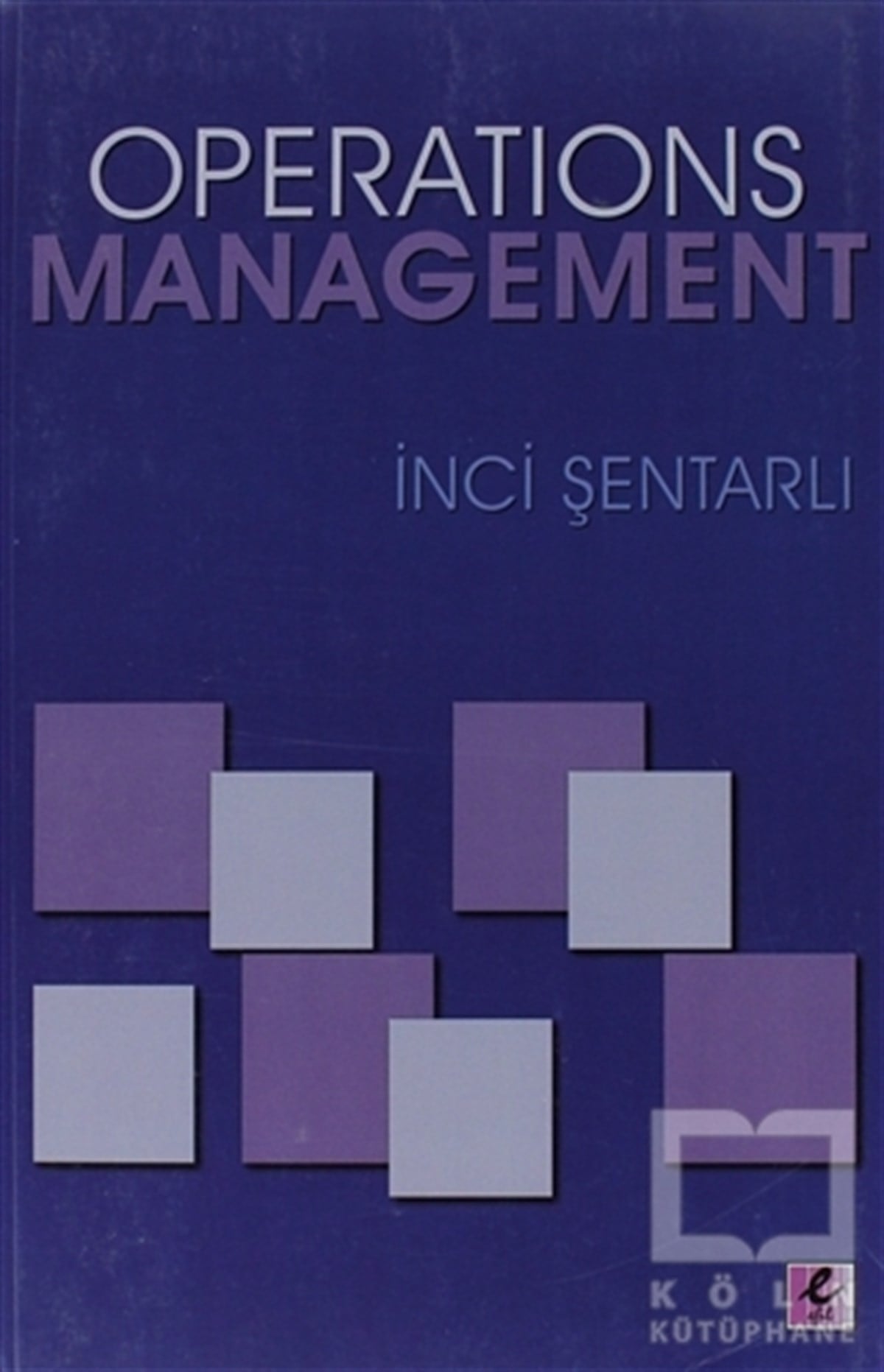 İnci Şentarlıİşletme, Muhasebe, MaliyeOperations Management