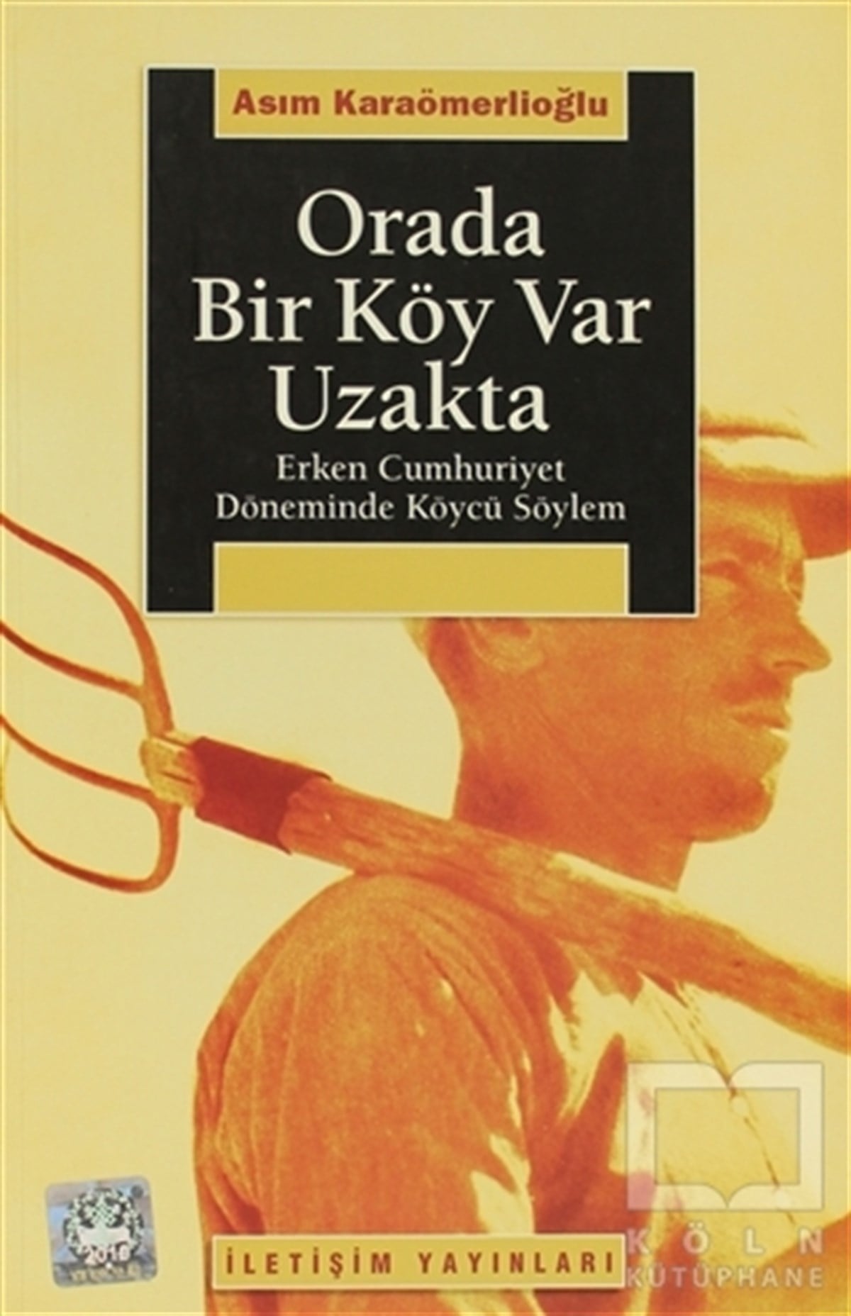 Asım KaraömerlioğluTürkiye ve Cumhuriyet TarihiOrada Bir Köy Var Uzakta