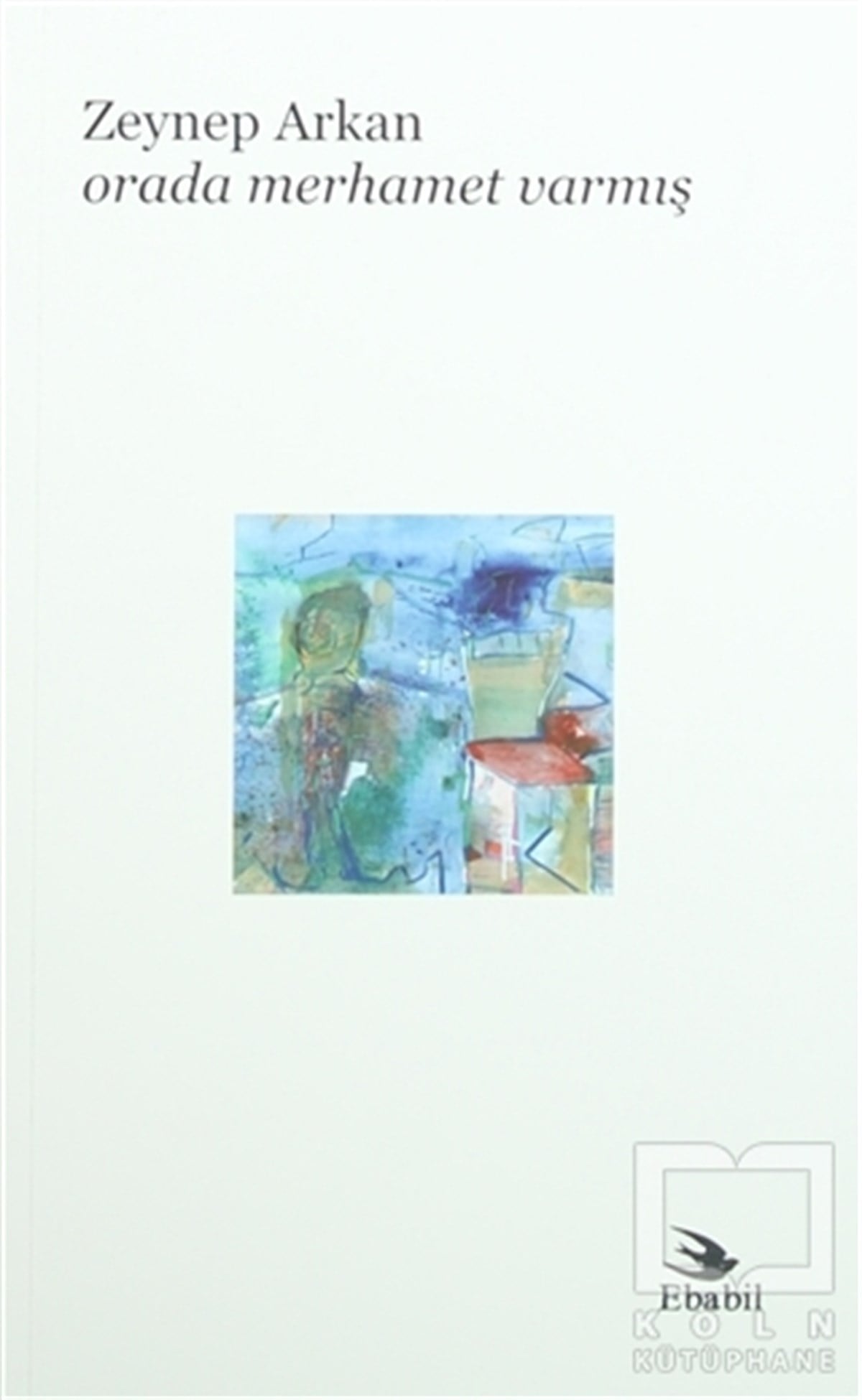 Zeynep ArkanŞiirOrada Merhamet Varmış