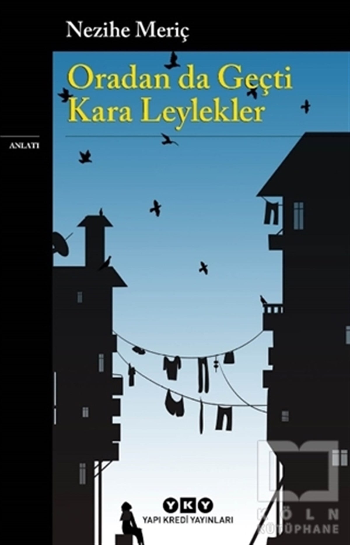 Nezihe MeriçAnlatıOradan da Geçti Kara Leylekler