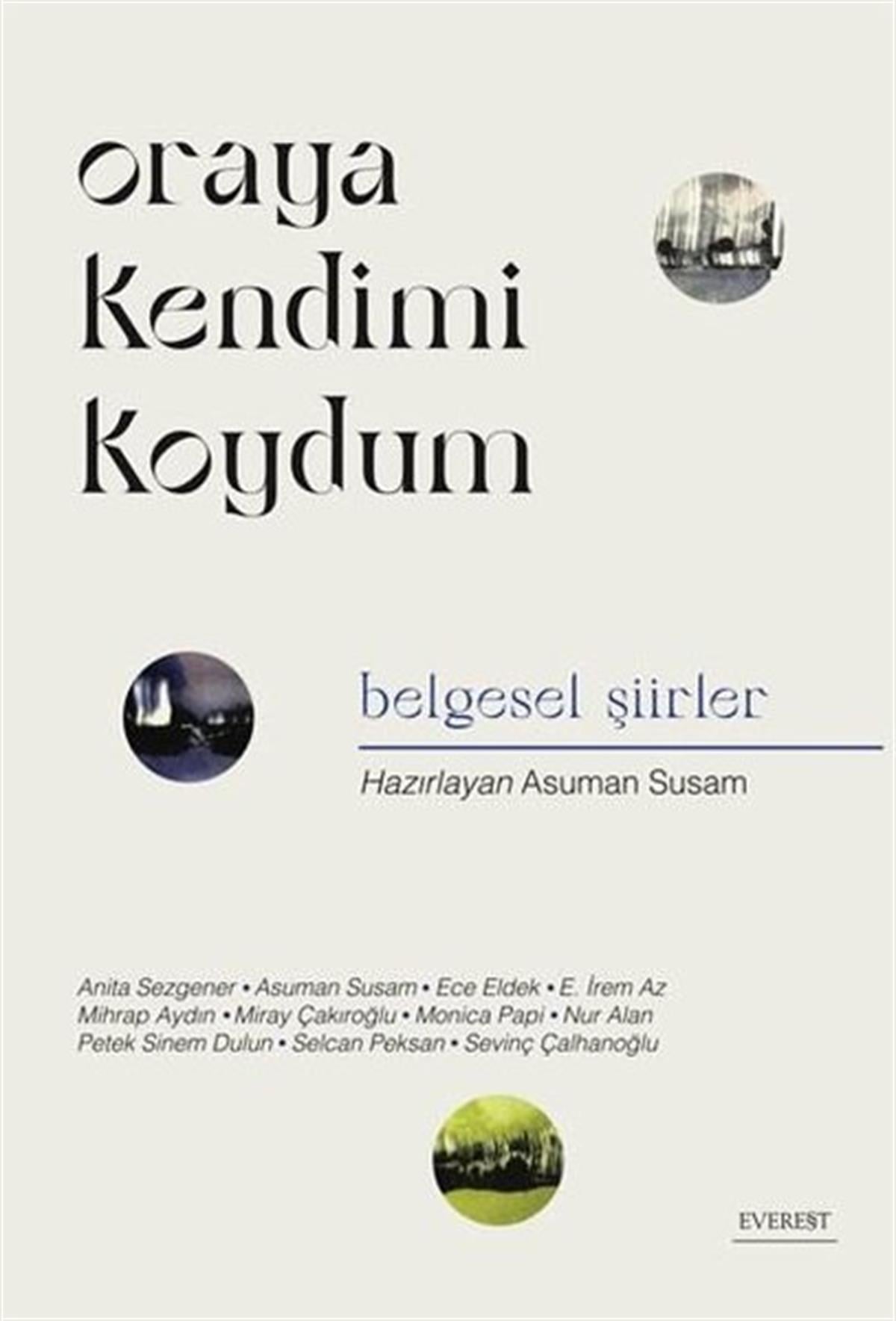 KolektifTürk ŞiiriOraya Kendimi Koydum - Belgesel Şiirler