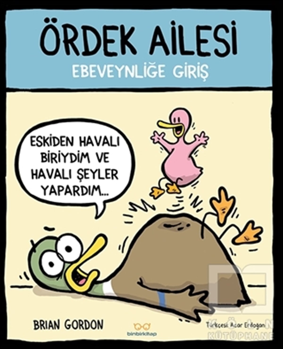 Brian GordonMizahÖrdek Ailesi - Ebeveynliğe Giriş