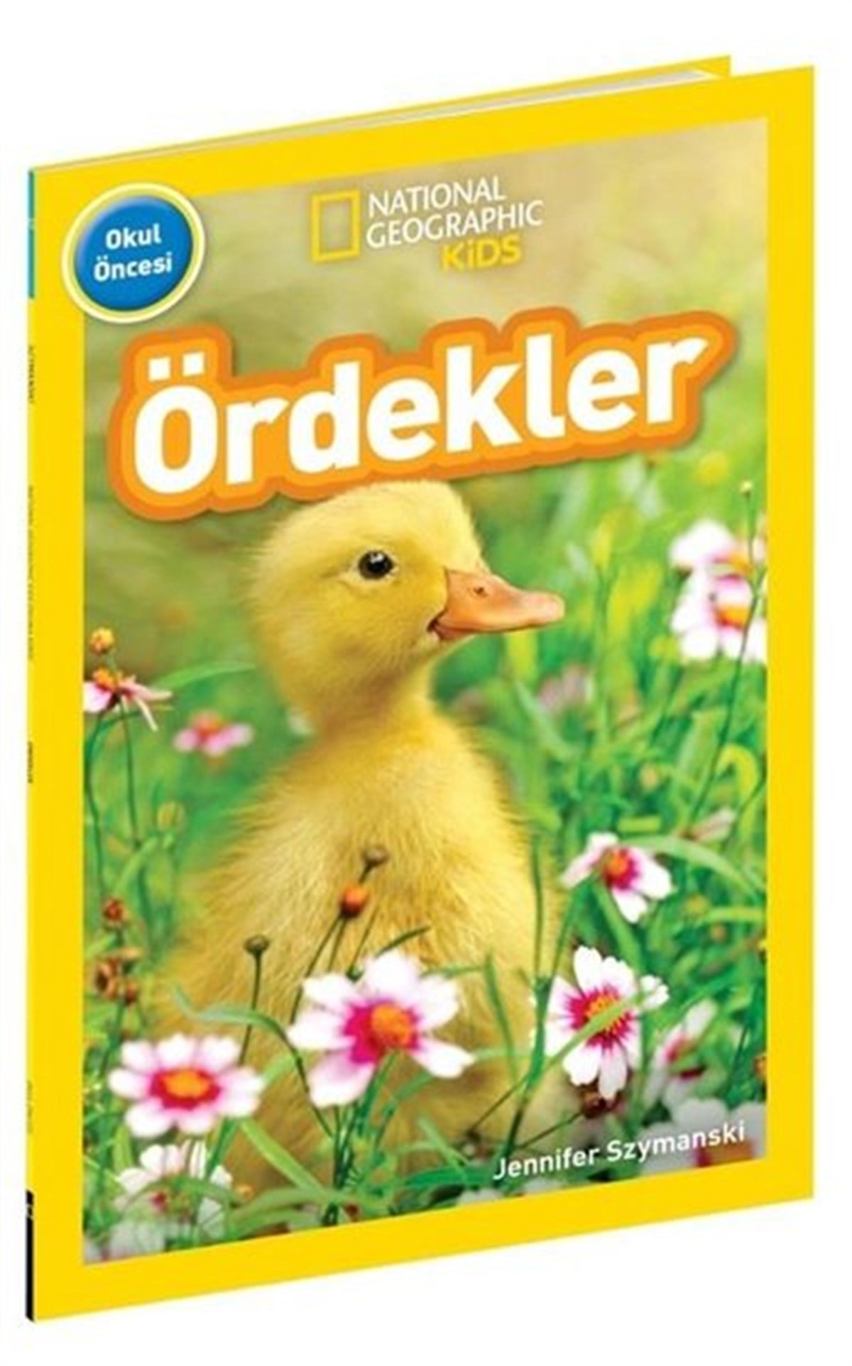 Jennifer SzymanskiÇocuk Bilim KitaplarıÖrdekler - National Geographic Kids - Okul Öncesi
