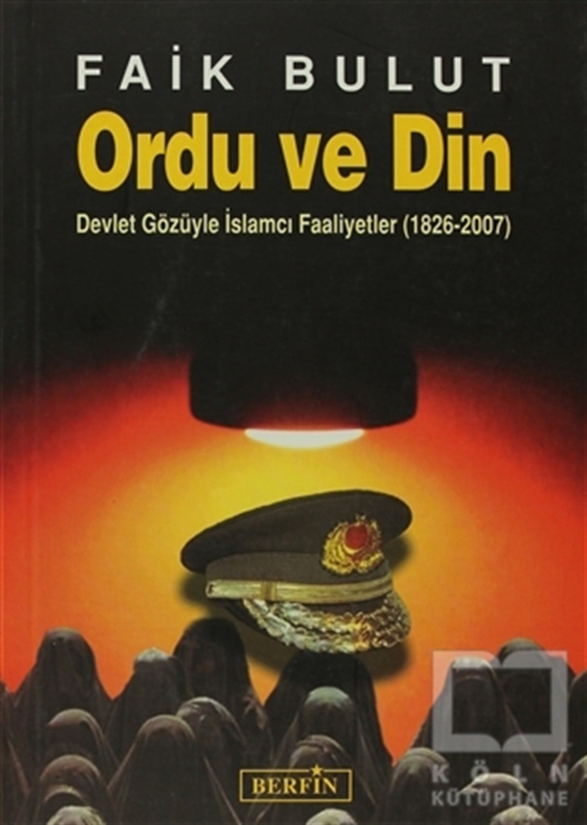 Faik BulutPolitik Akımlar - HareketlerOrdu ve Din