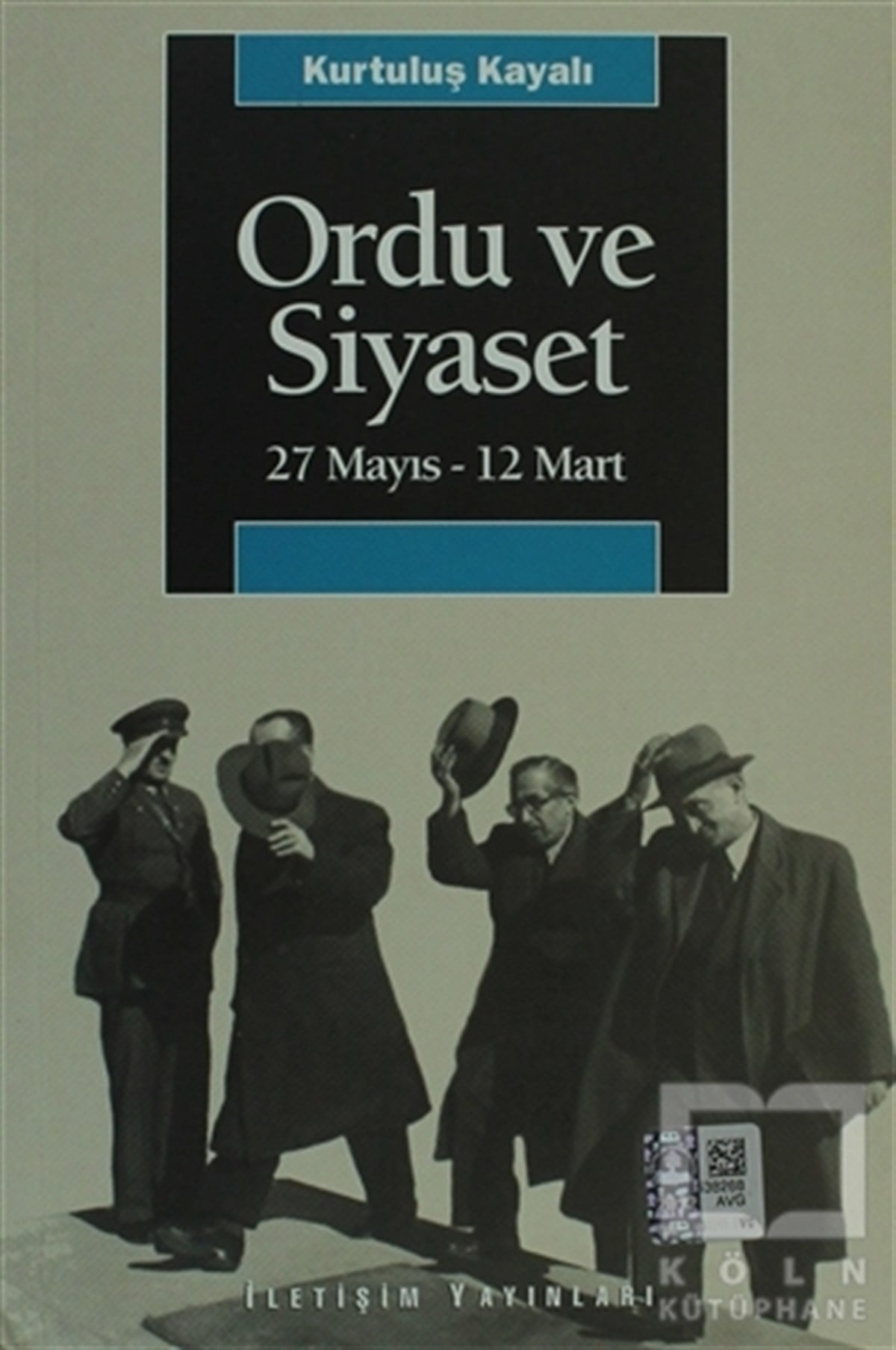Kurtuluş KayalıGenel Politika, Siyaset Bilim, Siyaset TarihiOrdu ve Siyaset
