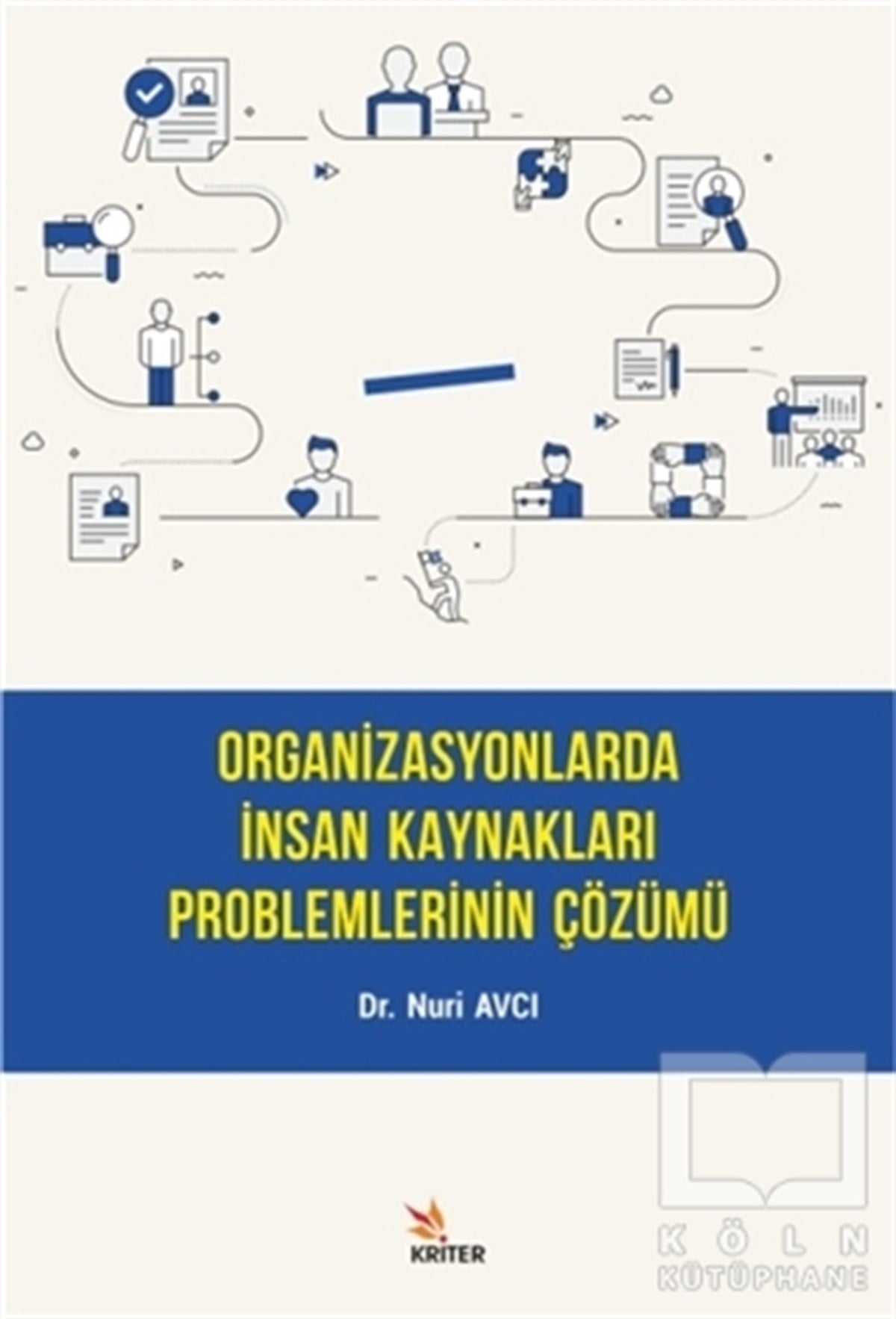 Nuri Avcıİnsan Kaynakları KitaplarıOrganizasyonlarda İnsan Kaynakları Problemlerinin Çözümü