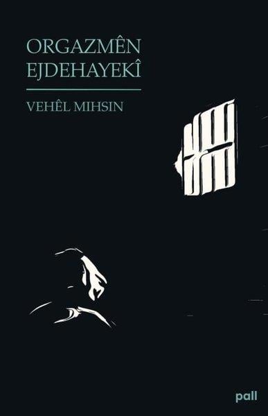 Vehel MihsinKürtçeOrgazmen Ejdehayeki