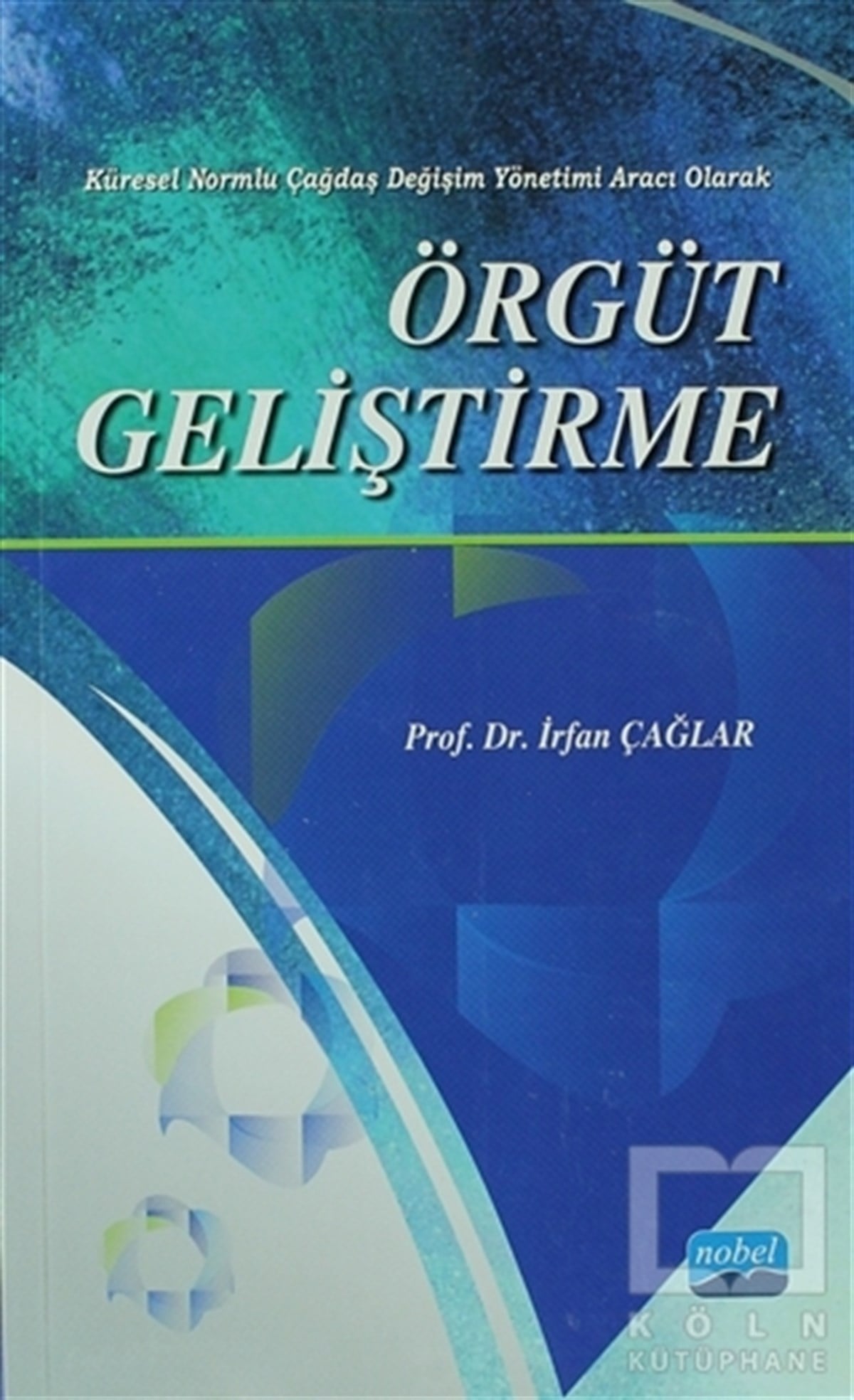 İrfan ÇağlarAkademikÖrgüt Geliştirme