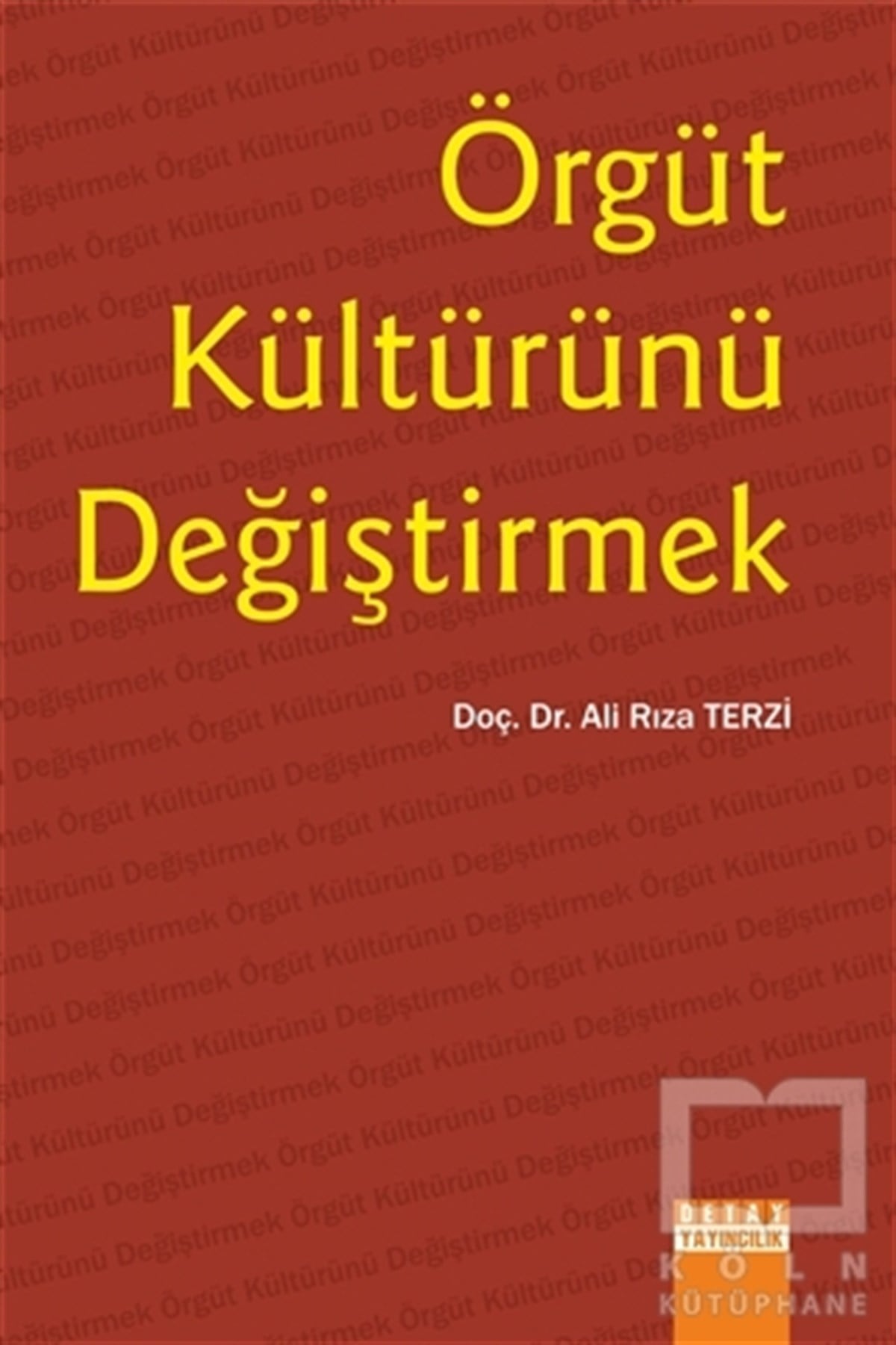 Ali Rıza TerziDiğerÖrgüt Kültürünü Değiştirmek