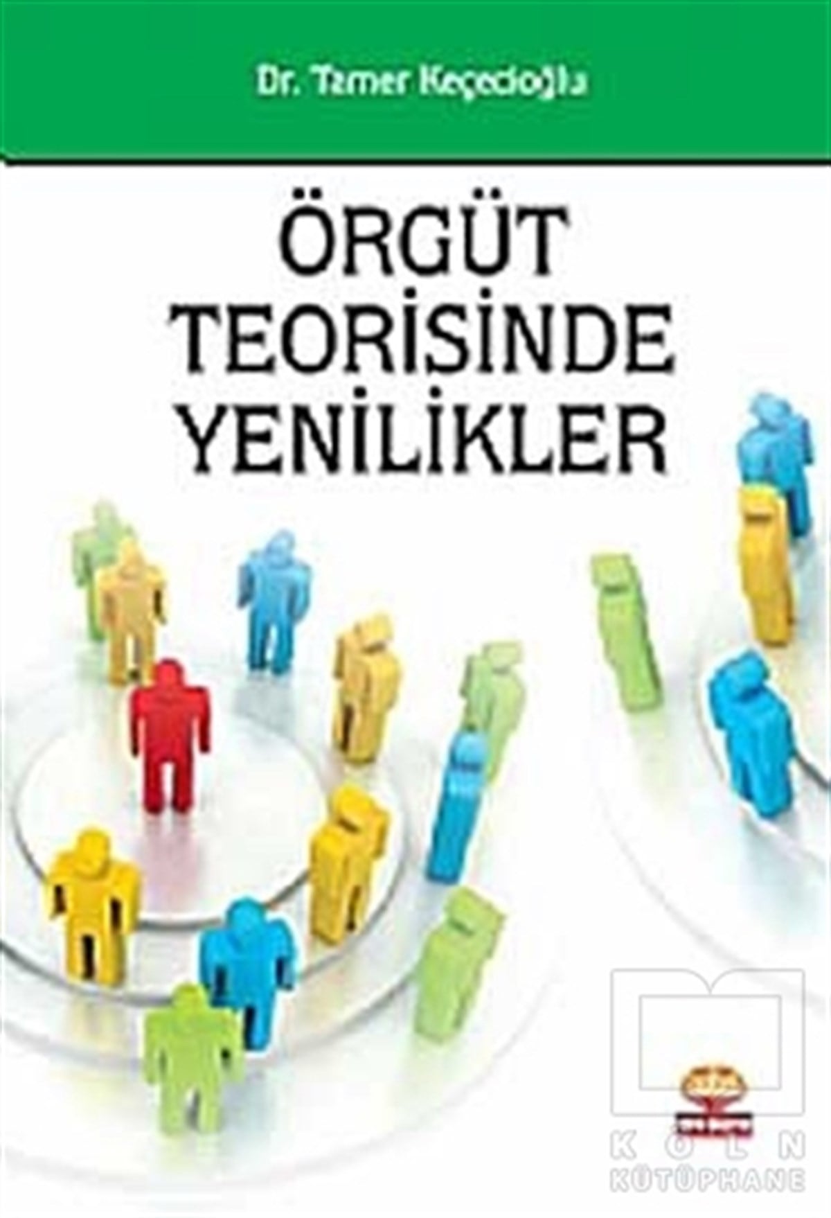 Tamer KeçecioğluDiğerÖrgüt Teorisinde Yenilikler