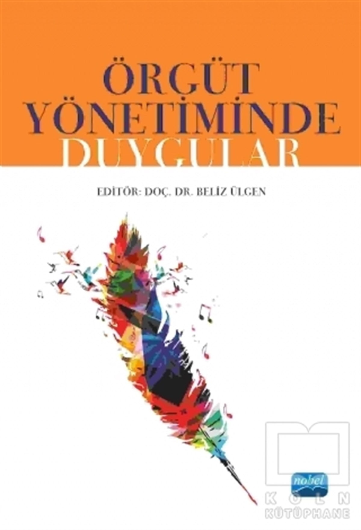 Ahmet ErkasapBaşvuru KitaplarıÖrgüt Yönetiminde Duygular